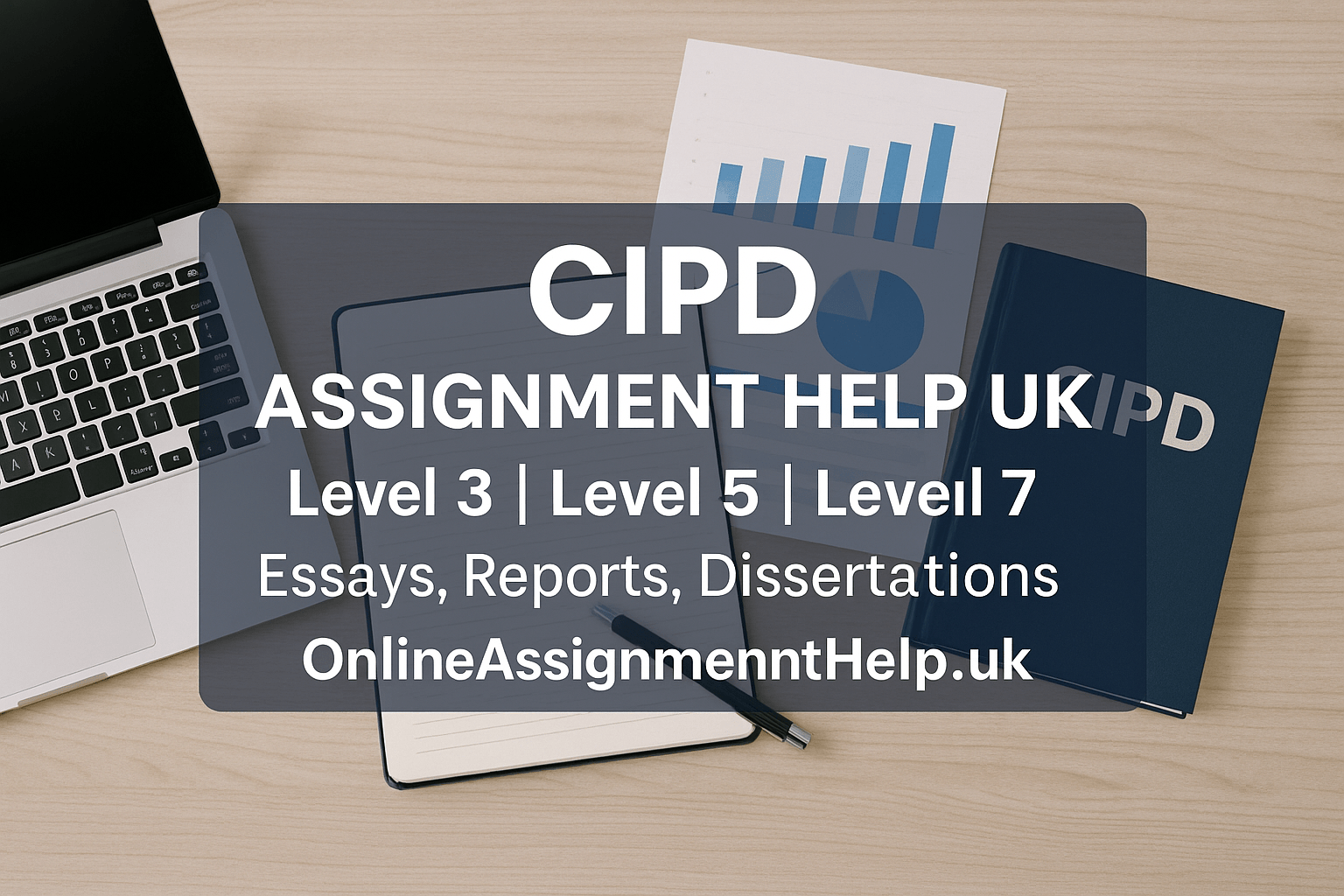Best CIPD Assignment Help UK | Level 3, 5 & 7 Experts